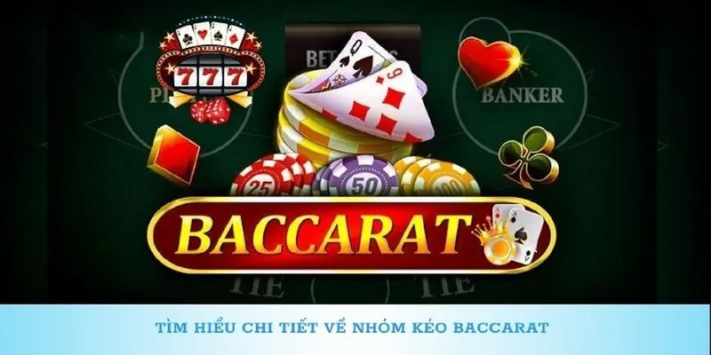 Lợi ích khi tham gia nhóm kéo baccarat hiện nay