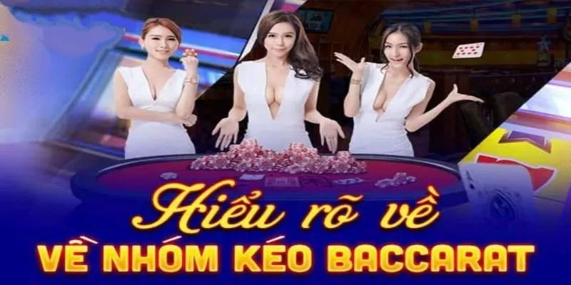 Tìm hiểu về khái niệm kéo baccarat